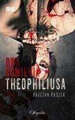 Dwa Sumienia Theophilusa. Autor: Puszek Kajetan. Dadada.pl Okładka książki Dwa Sumienia Theophilusa