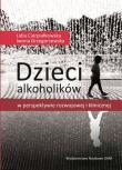 Dzieci alkoholików w perspektywie rozwojowej i klinicznej. Autor: Cierpiałkowska Lidia, Grzegorzewska Iwona. Dadada.pl Okładka książki Dzieci alkoholików w perspektywie rozwojowej i klinicznej