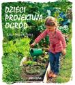 Okładka książki Dzieci projektują ogród