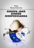 Europa jako kinder niespodzianka. Autor: Mazurkiewicz Piotr. Dadada.pl Okładka książki Europa jako kinder niespodzianka