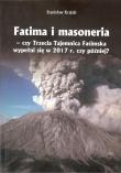 Fatima i masoneria - czy Trzecia Tajemnica Fatimska wypełni się w 2017 r. czy później?. Autor: Krajski Stanisław. Dadada.pl Okładka książki Fatima i masoneria - czy Trzecia Tajemnica Fatimska wypełni się w 2017 r. czy później?