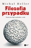 Filozofia przypadku. Autor: Michał Heller. Dadada.pl Okładka książki Filozofia przypadku