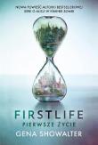Firstlife Pierwsze życie. Autor: Showalter Gena. Dadada.pl Okładka książki Firstlife Pierwsze życie