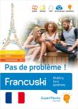 Francuski. Pas de problème !. Autor: Plecińska Maria, Pleciński Jacek. Dadada.pl Okładka książki Francuski. Pas de problème !