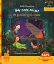 Gdy pada deszcz W jaskini goblinów. Autor: Stanecka Zofia. Dadada.pl Okładka książki Gdy pada deszcz W jaskini goblinów