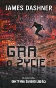 Gra o życie cz.3. Autor: Dashner James. Dadada.pl Okładka książki Gra o życie cz.3
