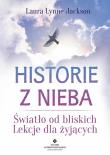 Historie z nieba. Światło od bliskich. Lekcje.... Autor: Laura Lynne Jackson. Dadada.pl Okładka książki Historie z nieba. Światło od bliskich. Lekcje...