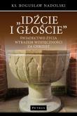 Idźcie i głoście. Autor: Nadolski Bogusław. Dadada.pl Okładka książki Idźcie i głoście