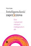 Inteligenckość zaprzeczona. Autor: Kulas Piotr. Dadada.pl Okładka książki Inteligenckość zaprzeczona