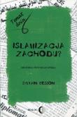 Islamizacja Zachodu?. Autor: Besson Sylvain. Dadada.pl Okładka książki Islamizacja Zachodu?