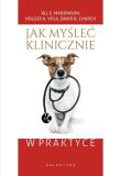 Okładka książki Jak myśleć klinicznie w praktyce