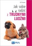 Jak sobie radzić z trudnymi ludźmi. Autor: Gill Hasson. Dadada.pl Okładka książki Jak sobie radzić z trudnymi ludźmi