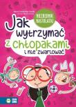 Jak wytrzymać z chłopakami i nie zwariować?. Autor: Opracowanie zbiorowe. Dadada.pl Okładka książki Jak wytrzymać z chłopakami i nie zwariować?