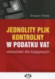 Jednolity plik kontrolny w podatku Vat. Autor: Tomala Grzegorz. Dadada.pl Okładka książki Jednolity plik kontrolny w podatku Vat