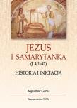 Jezus i Samarytanka. Autor: Bogusław Górka. Dadada.pl Okładka książki Jezus i Samarytanka