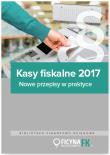 Okładka książki Kasy fiskalne 2017. Nowe przepisy w praktyce