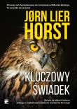 Kluczowy świadek. Autor: Jorn Lier Horst. Dadada.pl Okładka książki Kluczowy świadek