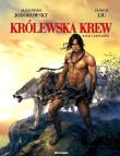 Królewska Krew T.3 Wilki i Królowie. Autor: Alejandro Jodorowsky, Dongzi Liu. Dadada.pl Okładka książki Królewska Krew T.3 Wilki i Królowie
