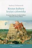 Kryzys kultury - kryzys człowieka. Autor: red. Andrzej Gielarowski. Dadada.pl Okładka książki Kryzys kultury - kryzys człowieka