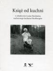 Okładka książki Książ od kuchni w obiektywie Louisa Hardouina nadwornego kucharza Hochbergów