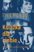 Książka dla ciebie. Autor: Ewa Mukoid. Dadada.pl Okładka książki Książka dla ciebie