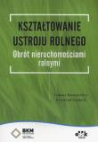 Kształtowanie ustroju rolnego. Autor: Bernatowicz Łukasz, Gładych Krzysztof. Dadada.pl Okładka książki Kształtowanie ustroju rolnego