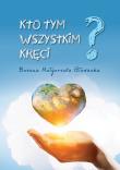 Kto tym wszystkim kręci. Autor: Głowacka Bożena Małgorzata. Dadada.pl Okładka książki Kto tym wszystkim kręci