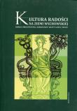 Kultura radości na ziemi wschowskiej. Wydawca: Stowarzyszenie Czas A.R.T.. Dadada.pl Opakowanie Kultura radości na ziemi wschowskiej