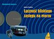 Łączność bliskiego zasięgu na morzu. Autor: Pochodaj Andrzej. Dadada.pl Okładka książki Łączność bliskiego zasięgu na morzu