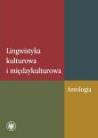 Lingwistyka kulturowa i międzykulturowa Antologia. Autor: Czachur Waldemar. Dadada.pl Okładka książki Lingwistyka kulturowa i międzykulturowa Antologia