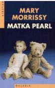 Matka Pearl. Autor: Mary Morrissy. Dadada.pl Okładka książki Matka Pearl