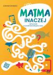 Matma inaczej czyli pomysły na przełamanie lekcyjnej rutyny. Autor: Joanna Świercz. Dadada.pl Okładka książki Matma inaczej czyli pomysły na przełamanie lekcyjnej rutyny