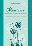 Okładka książki Miastenia odbiera siłę, ale nie odbiera nadziei