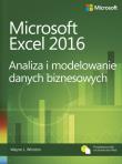 Microsoft Excel 2016 Analiza i modelowanie danych biznesowych. Autor: Winston Wayne L.. Dadada.pl Okładka książki Microsoft Excel 2016 Analiza i modelowanie danych biznesowych