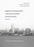Międzynarodowe i unijne prawo podatkowe. Autor: Drywa Anna, Edward Juchniewicz, Karczyński Łukasz. Dadada.pl Okładka książki Międzynarodowe i unijne prawo podatkowe