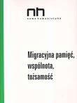Migracyjna pamięć, wspólnota, tożsamość. Wydawca: Instytut Badań Literackich PAN. Dadada.pl Opakowanie Migracyjna pamięć, wspólnota, tożsamość