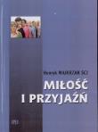 Miłość i przyjaźń. Autor: Henryk Majkrzak. Dadada.pl Okładka książki Miłość i przyjaźń