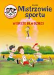 Mistrzowie Sportu. Wiersze dla dzieci. Autor: Edyk-Psut Anna. Dadada.pl Okładka książki Mistrzowie Sportu. Wiersze dla dzieci