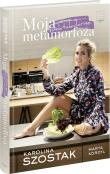Moja spektakularna metamorfoza. Autor: Marta Kordyl, Karolina Szostak. Dadada.pl Okładka książki Moja spektakularna metamorfoza