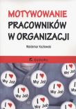 Motywowanie pracowników w organizacji. Autor: Kozłowski Waldemar. Dadada.pl Okładka książki Motywowanie pracowników w organizacji