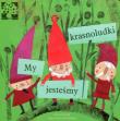My jesteśmy krasnoludki. Autor: Agnieszka Żelewska. Dadada.pl Okładka książki My jesteśmy krasnoludki