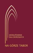 Okładka książki Na górze Tabor. Modlitewnik dla dorosłych bordowy