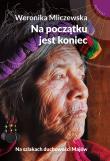 Na początku jest koniec. Autor: Weronika Mliczewska. Dadada.pl Okładka książki Na początku jest koniec