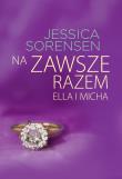 Na zawsze razem. Ella i Micha. Autor: Jessica Sorensen, Ewa Helińska. Dadada.pl Okładka książki Na zawsze razem. Ella i Micha