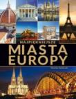 Najpiękniejsze miasta Europy. Autor: Karolczuk Monika. Dadada.pl Okładka książki Najpiękniejsze miasta Europy