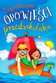 Okładka książki Najpiękniejsze opowieści przedszkolaka