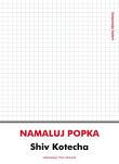 Namaluj Popka. Autor: Kotecha Shiv. Dadada.pl Okładka książki Namaluj Popka