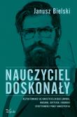 Nauczyciel doskonały. Autor: Janusz Bielski. Dadada.pl Okładka książki Nauczyciel doskonały