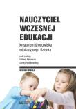 Nauczyciel wczesnej edukacji kreatorem środowiska edukacyjnego dziecka. Autor: Dorota Radzikowska (red.), Elżbieta Płóciennik (r. Dadada.pl Okładka książki Nauczyciel wczesnej edukacji kreatorem środowiska edukacyjnego dziecka