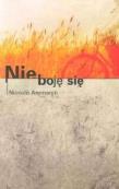 Nie boję się. Autor: Ammaniti Niccolo. Dadada.pl Okładka książki Nie boję się